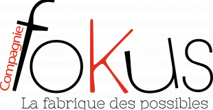 Cie Fokus, la fabrique des Possibles