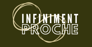 Infiniment Proche